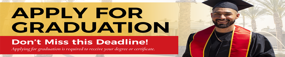 2026 Apply for Graduation. Don't miss this deadline! Applying for graduation is required to receive your degree or certificate.
