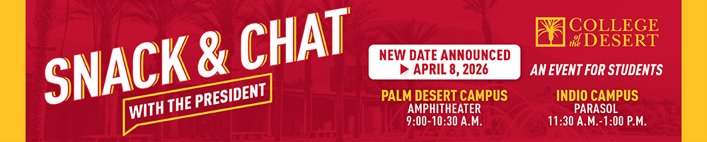 Snack and Chat with the President - New Date - April 8th at 9:00am at the Palm Desert Amphitheater and 11:30am at the Indio Parasol