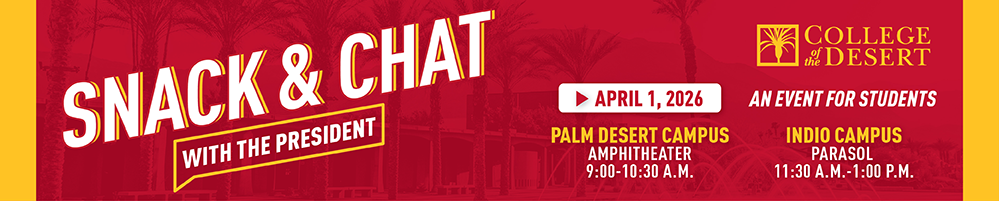 Snack and Chat with the President - April 1st at 9:00am at the Palm Desert Amphitheater and 11:30am at the Indio Parasol