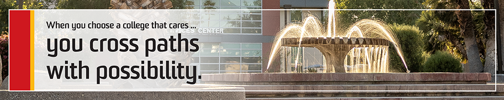 When you choose a college that cares you cross paths with possibility.