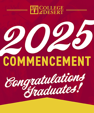 College of the Desert 2025 Commencement - Congratulations Graduates!